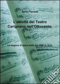 L'attività del teatro Carignano nell'ottocento libro di Fioranti Ilaria