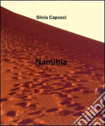 Namibia libro di Capucci Silvia