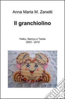 Il granchiolino libro di Zanetti Anna Maria Margherita