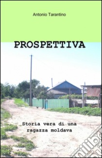 Prospettiva libro di Tarantino Antonio