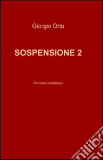 Sospensione 2 libro di Ortu Giorgio