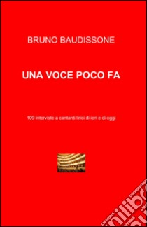 Una voce poco fa libro di Baudissone Bruno