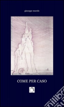 Come per caso libro di Murolo Giuseppe