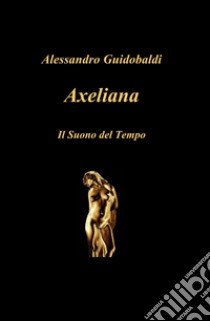 Axeliana libro di Guidobaldi Alessandro