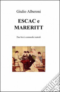 Escac e mareritt libro di Alberoni Giulio