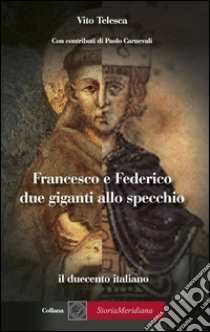 Francesco e Federico: due giganti allo specchio libro di Telesca Vito