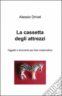 La cassetta degli attrezzi libro di Drivet Alessio