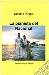 La pianista del Nacional libro di Puppo Stefano