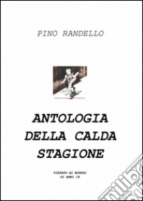 Antologia della calda stagione libro di Randello Pino