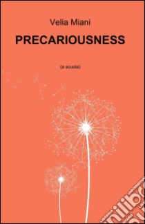 Precariousness libro di Miani Velia