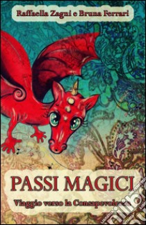 Passi magici libro di Zagni Raffaella - Ferrari Bruna