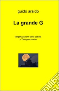 La grande G libro di Araldo Guido