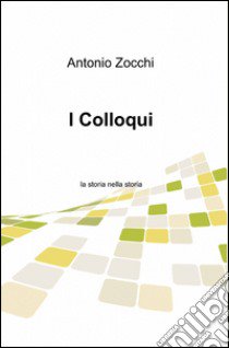 I colloqui libro di Zocchi Antonio