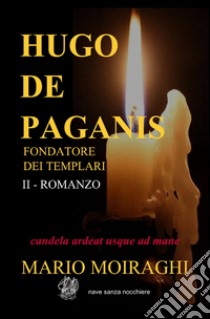 Ugo de Paganis libro di Moiraghi Mario