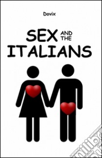 Sex and the italians libro di Dovix