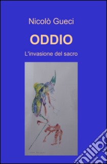 Oddio libro di Gueci Nicolò