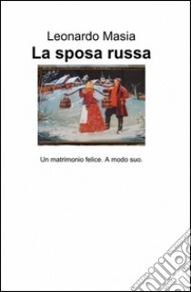 La sposa russa libro di Masia Leonardo