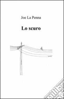 Lo scuro libro di Joe la Penna