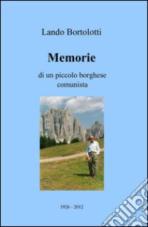 Memorie libro di Bortolotti Lando