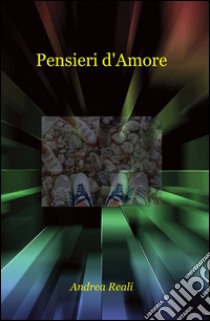 Pensieri d'amore libro di Reali Andrea