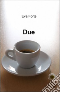 Due libro di Forte Eva