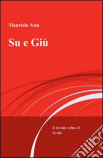 Su e giù libro di Asta Maurizio