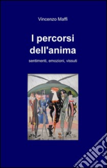 I percorsi dell'anima libro di Maffi Vincenzo