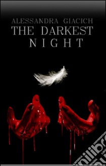 The darkest night libro di Giacich Alessandra