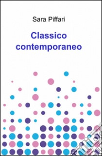 Classico contemporaneo libro di Piffari Sara