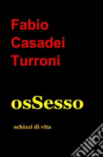 Ossesso libro di Casadei Turroni Fabio