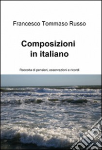 Composizioni in italiano libro di Russo Francesco T.