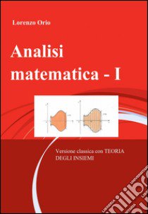 Analisi matematica I libro di Orio Lorenzo