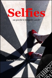 Selfies libro di Luce Ombra M.