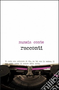 Racconti libro di Conte Nunzia