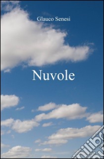 Nuvole libro di Senesi Glauco