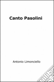 Canto Pasolini libro di Limonciello Antonio