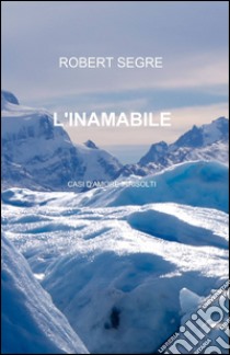 L'inamabile libro di Segre Robert