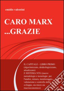 Caro Marx... grazie libro di Valentini Emidio