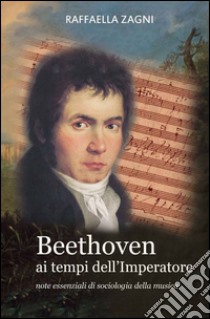 Beethoven ai tempi dell'imperatore libro di Zagni Raffaella