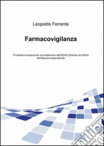 Farmacovigilanza libro di Ferrante Leopoldo