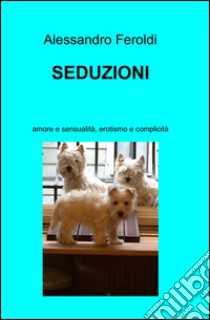 Seduzioni libro di Feroldi Alessandro