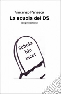 La scuola dei DS libro di Panzeca Vincenzo