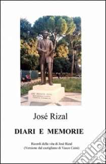 Diari e memorie libro di Rizal y Alonso José