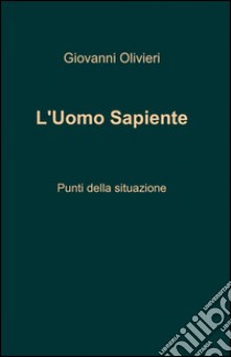 L'uomo sapiente libro di Olivieri Giovanni