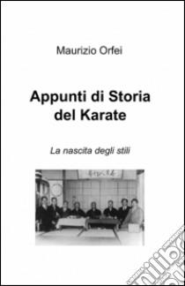 Appunti di storia del karate libro di Orfei Maurizio