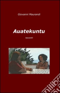 Auatekuntu libro di Maurandi Giovanni