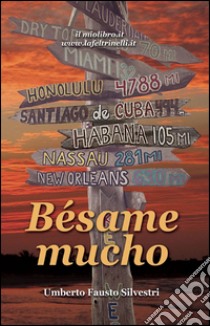 Bésame mucho libro di Silvestri Umberto Fausto