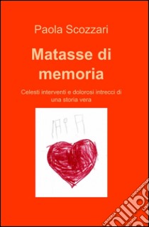 Matasse di memoria libro di Scozzari Paola