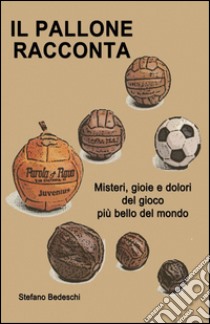 Il pallone racconta libro di Bedeschi Stefano