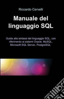 Manuale del linguaggio SQL libro di Cervelli Riccardo